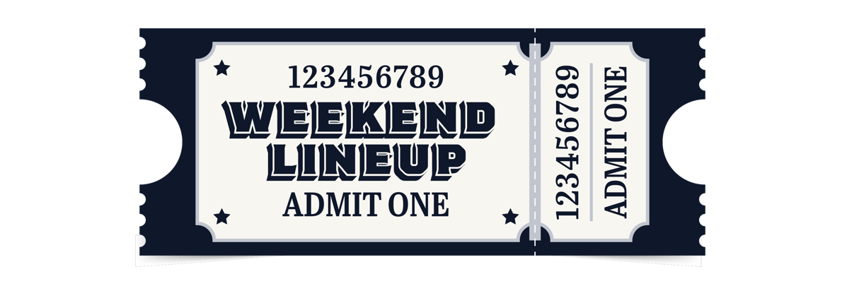 The Weekend Lineup: April 24-26
